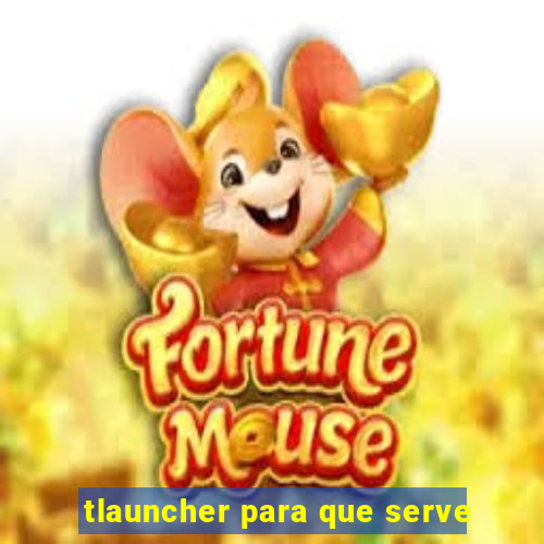 tlauncher para que serve